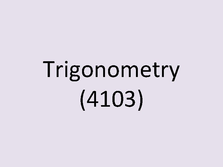 Trigonometry (4103) 