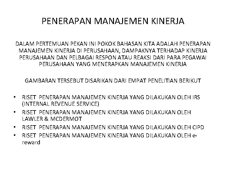 PENERAPAN MANAJEMEN KINERJA DALAM PERTEMUAN PEKAN INI POKOK BAHASAN KITA ADALAH PENERAPAN MANAJEMEN KINERJA