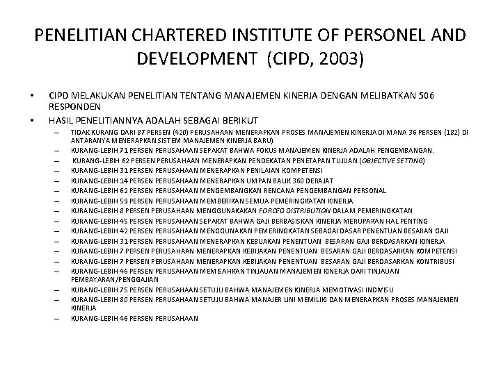 PENELITIAN CHARTERED INSTITUTE OF PERSONEL AND DEVELOPMENT (CIPD, 2003) • • CIPD MELAKUKAN PENELITIAN
