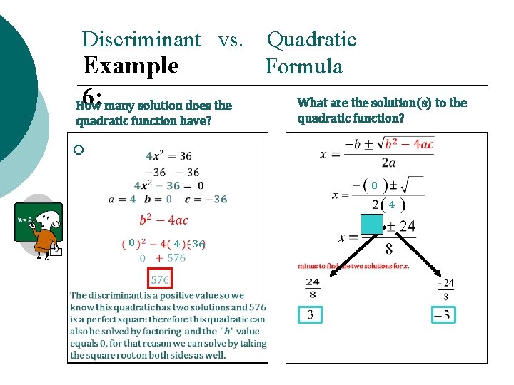 Discriminant vs. Example 6: many solution does the How quadratic function have? ¡ Quadratic