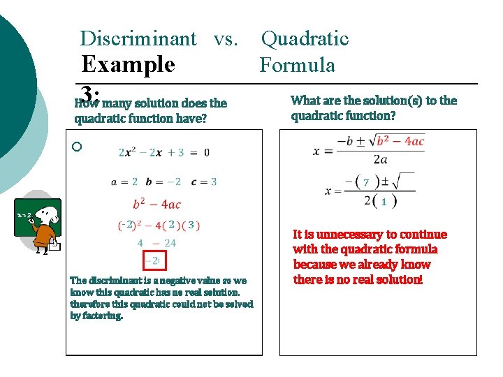 Discriminant vs. Example 3: many solution does the How quadratic function have? ¡ Quadratic