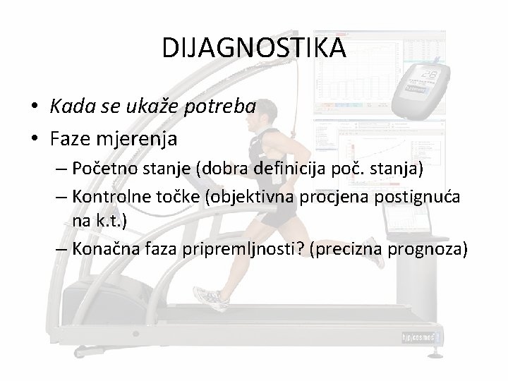 DIJAGNOSTIKA • Kada se ukaže potreba • Faze mjerenja – Početno stanje (dobra definicija