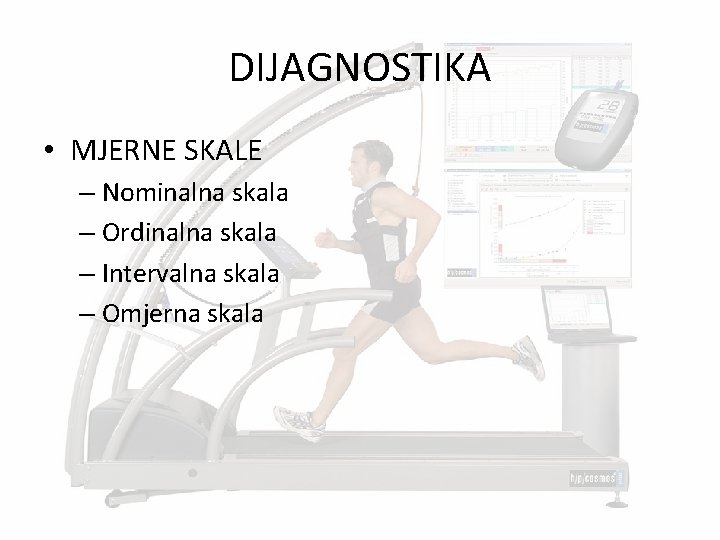 DIJAGNOSTIKA • MJERNE SKALE – Nominalna skala – Ordinalna skala – Intervalna skala –