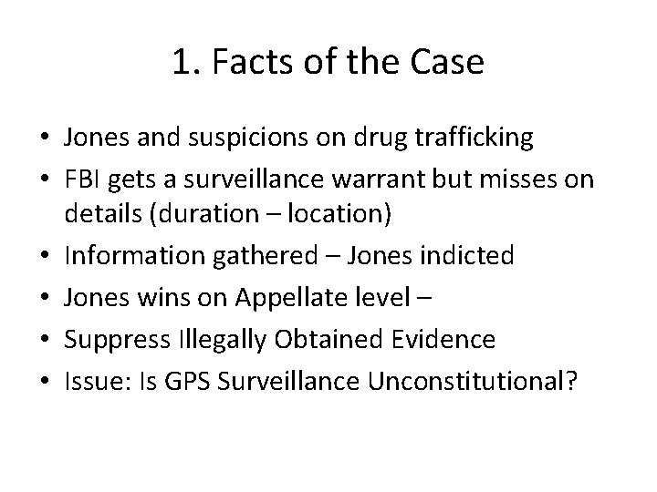 1. Facts of the Case • Jones and suspicions on drug trafficking • FBI