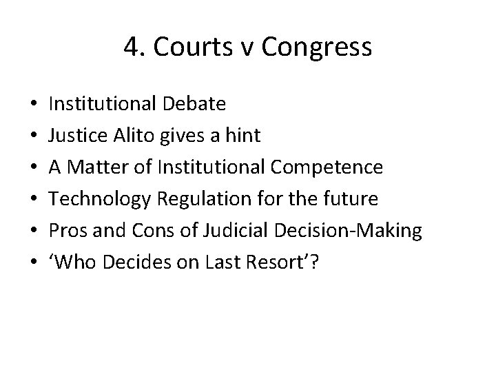4. Courts v Congress • • • Institutional Debate Justice Alito gives a hint