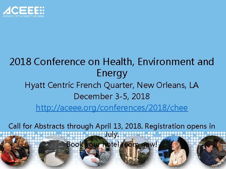 2018 Conference on Health, Environment and Energy Hyatt Centric French Quarter, New Orleans, LA 2018 Conference on Health, Environment and Energy Hyatt Centric French Quarter, New Orleans, LA