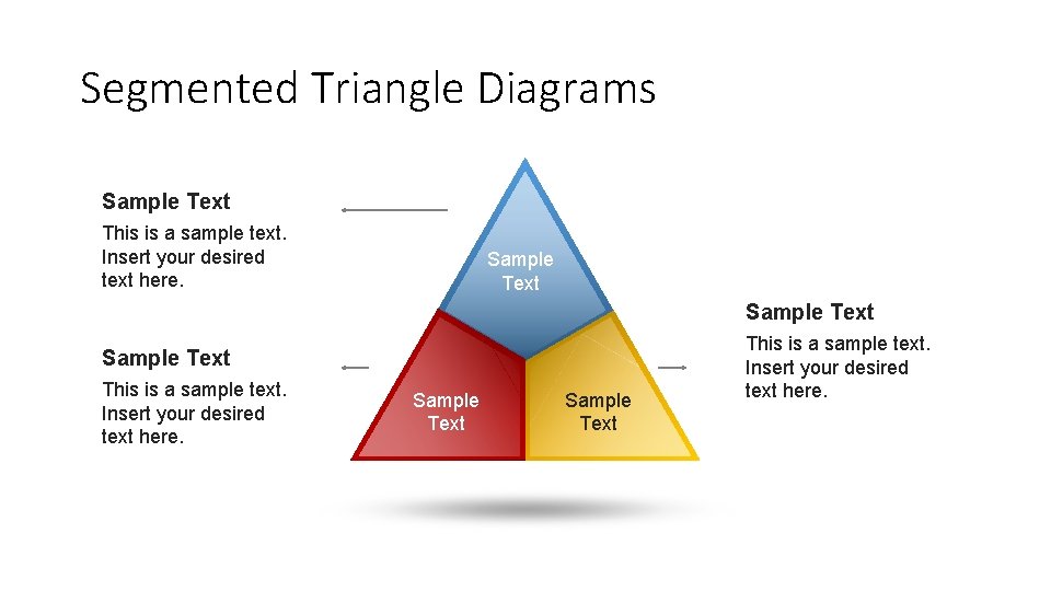 Segmented Triangle Diagrams Sample Text This is a sample text. Insert your desired text