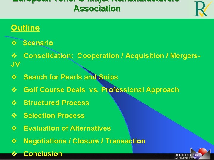 European Toner & Inkjet Remanufacturers‘ Association Outline v Scenario v Consolidation: Cooperation / Acquisition