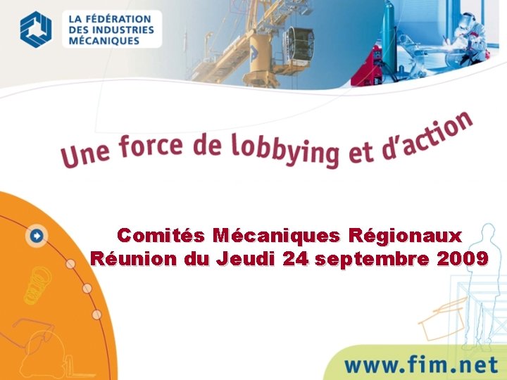 Comités Mécaniques Régionaux Réunion du Jeudi 24 septembre 2009 