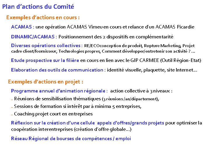 Plan d’actions du Comité Exemples d’actions en cours : ACAMAS : une opération ACAMAS Plan d’actions du Comité Exemples d’actions en cours : ACAMAS : une opération ACAMAS