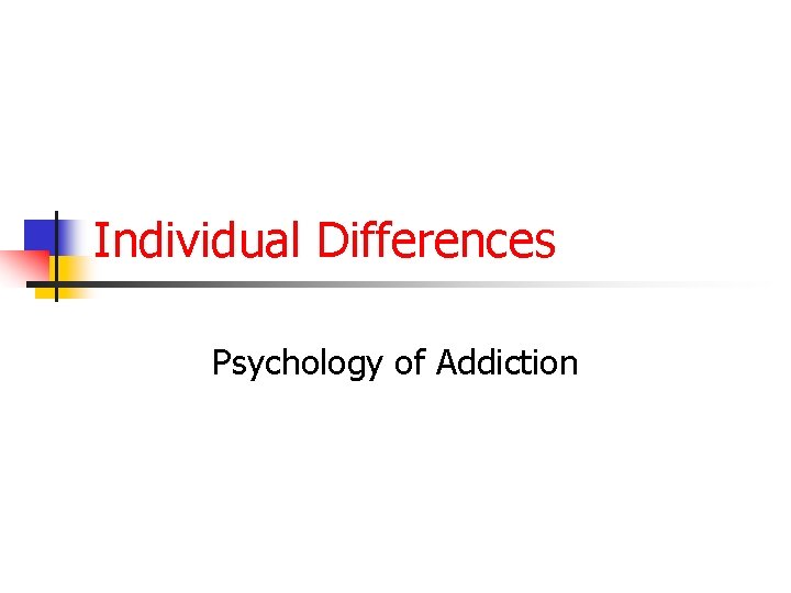 Individual Differences Psychology of Addiction 