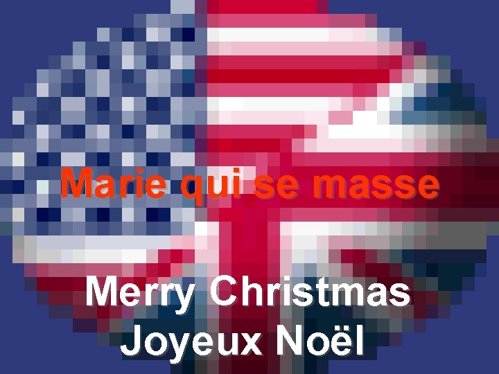 Marie qui se masse Merry Christmas Joyeux Noël 