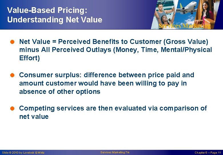 Value-Based Pricing: Understanding Net Value Services Marketing = Net Value = Perceived Benefits to