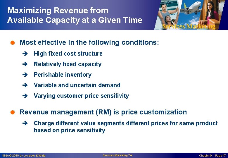 Maximizing Revenue from Available Capacity at a Given Time Services Marketing = Most effective