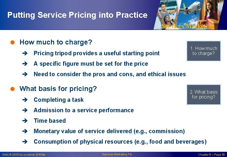 Putting Service Pricing into Practice Services Marketing = How much to charge? è Pricing