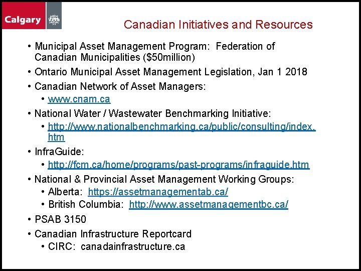 Canadian Initiatives and Resources • Municipal Asset Management Program: Federation of Canadian Municipalities ($50