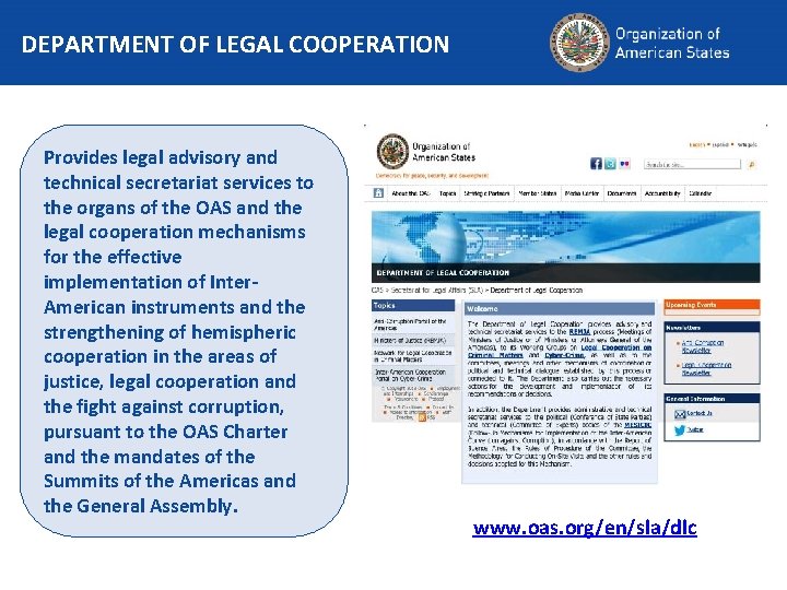 DEPARTMENT OF LEGAL COOPERATION Provides legal advisory and technical secretariat services to the organs