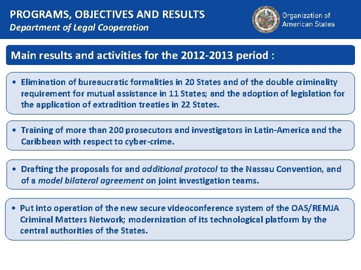 PROGRAMS, OBJECTIVES AND RESULTS Department of Legal Cooperation Main results and activities for the