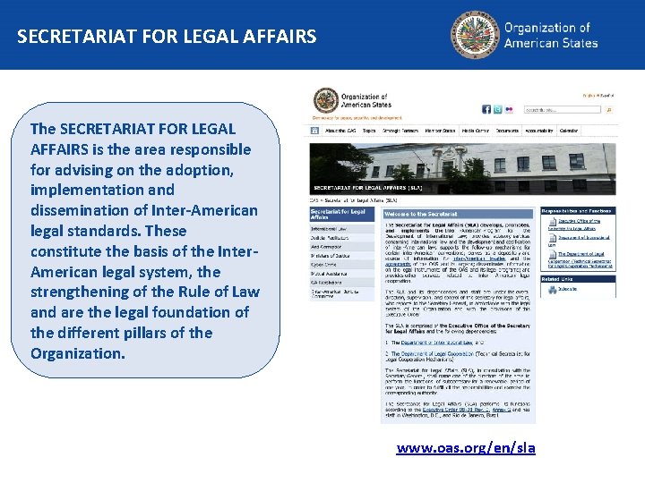 SECRETARIAT FOR LEGAL AFFAIRS The SECRETARIAT FOR LEGAL AFFAIRS is the area responsible for