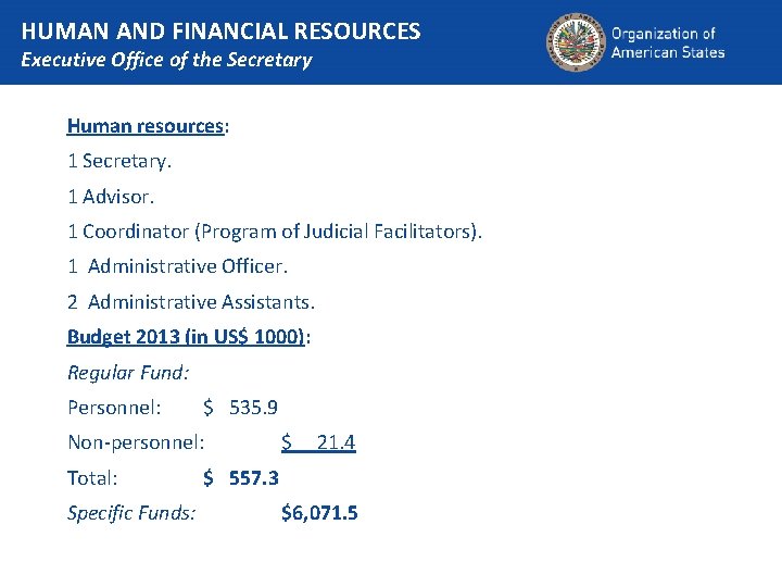 HUMAN AND FINANCIAL RESOURCES Executive Office of the Secretary Human resources: 1 Secretary. 1