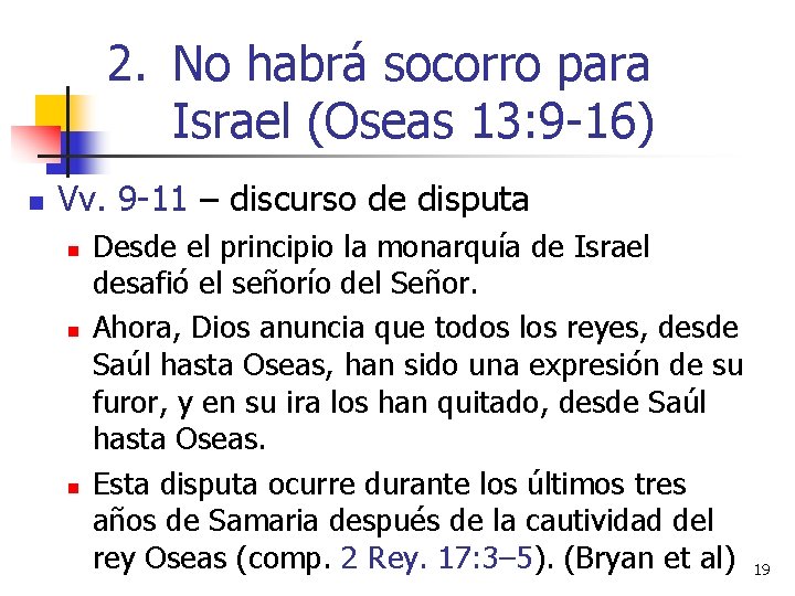 2. No habrá socorro para Israel (Oseas 13: 9 -16) n Vv. 9 -11