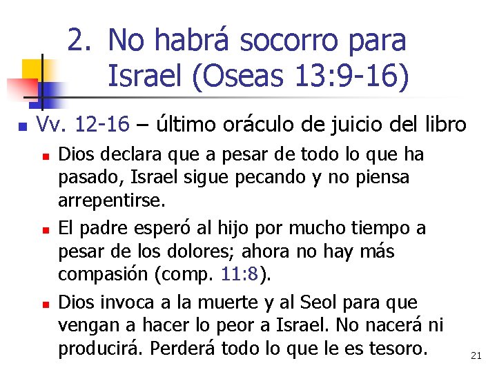 2. No habrá socorro para Israel (Oseas 13: 9 -16) n Vv. 12 -16