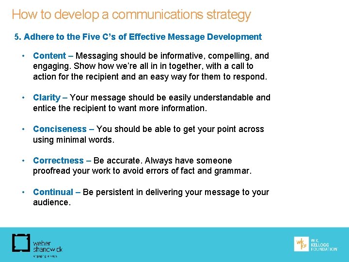 How to develop a communications strategy 5. Adhere to the Five C’s of Effective