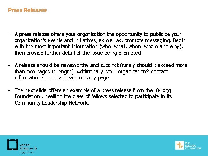 Press Releases • A press release offers your organization the opportunity to publicize your