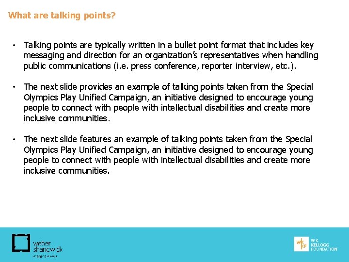 What are talking points? • Talking points are typically written in a bullet point