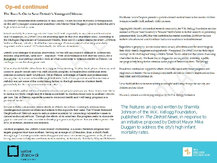 Op-ed continued The features an op-ed written by Sharnita Johnson of the W. K.