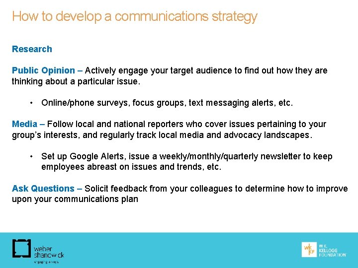 How to develop a communications strategy Research Public Opinion – Actively engage your target