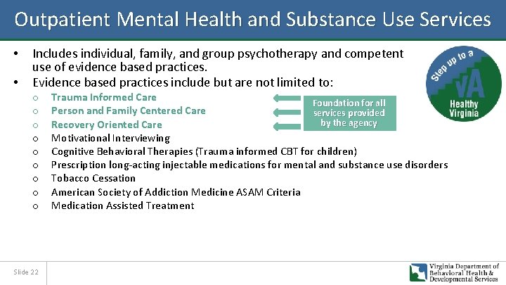 Outpatient Mental Health and Substance Use Services • • Includes individual, family, and group