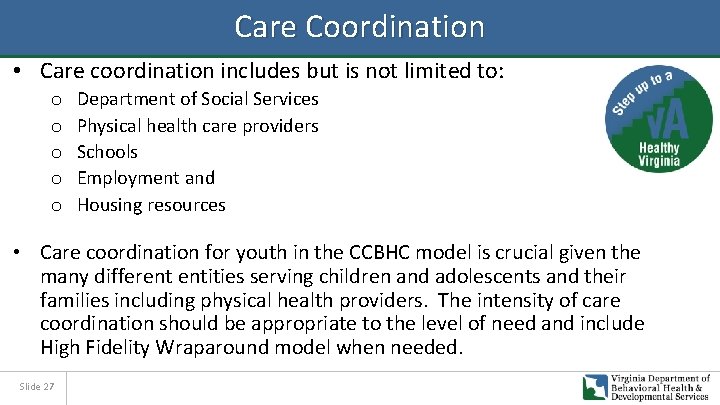 Care Coordination • Care coordination includes but is not limited to: o o o