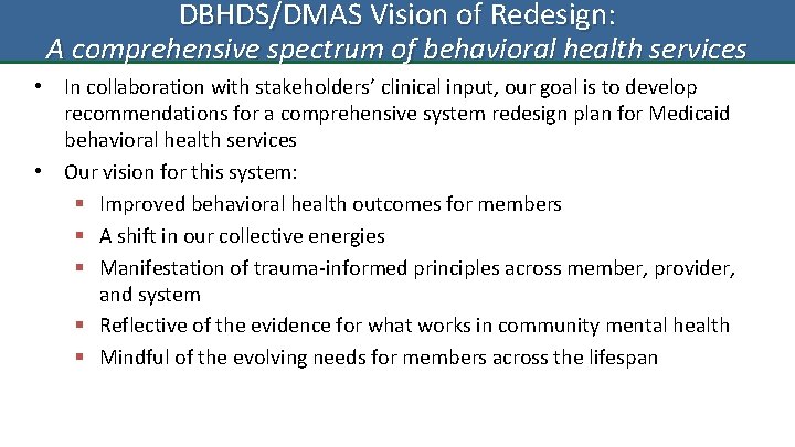 DBHDS/DMAS Vision of Redesign: A comprehensive spectrum of behavioral health services • In collaboration