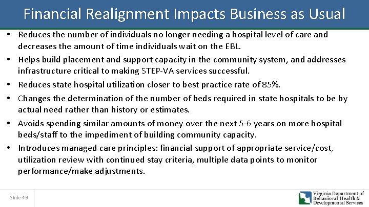 Financial Realignment Impacts Business as Usual • Reduces the number of individuals no longer