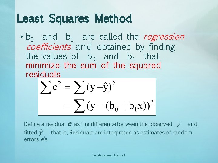 Least Squares Method • b 0 and b 1 are called the regression coefficients