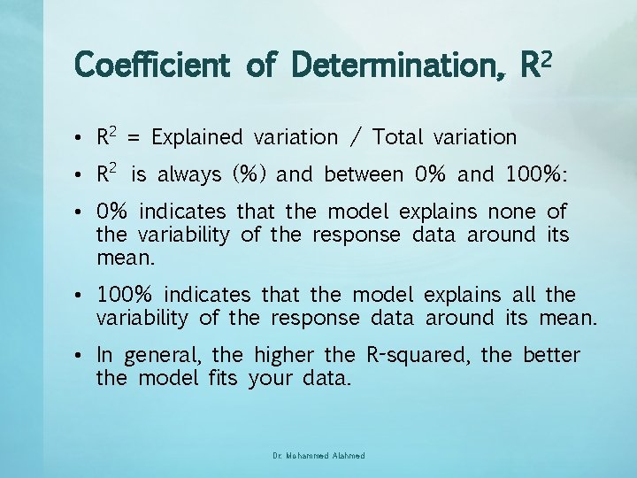 Coefficient of Determination, R 2 • R 2 = Explained variation / Total variation