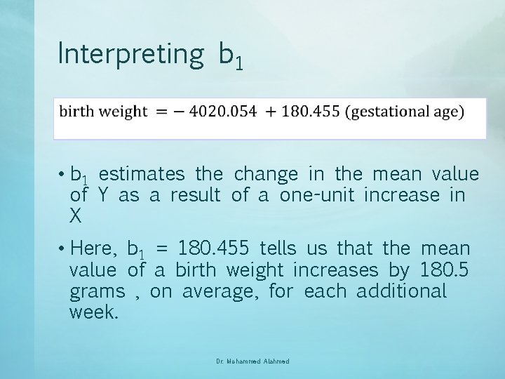 Interpreting b 1 • b 1 estimates the change in the mean value of