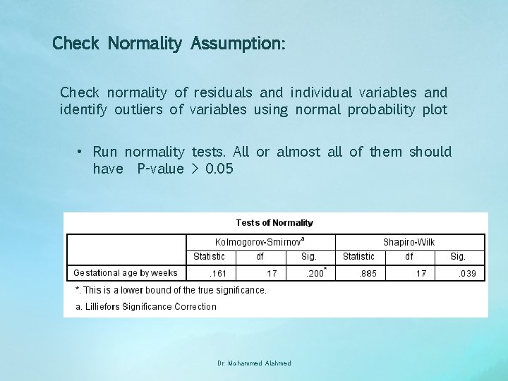 Check Normality Assumption: Check normality of residuals and individual variables and identify outliers of