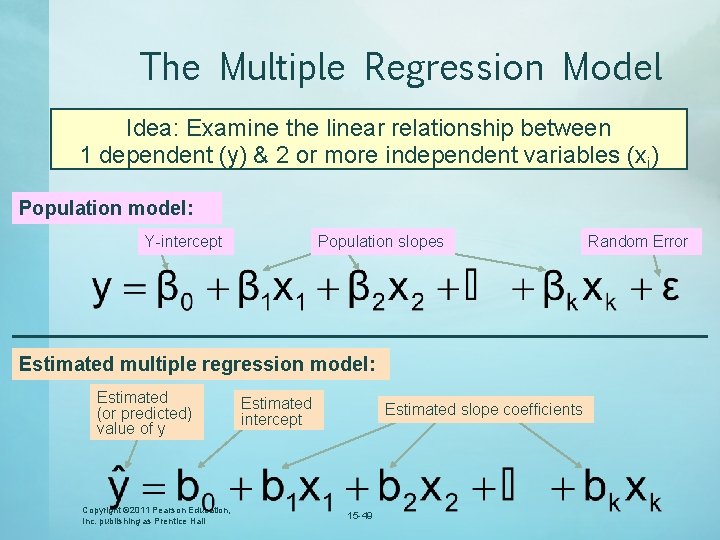 The Multiple Regression Model Idea: Examine the linear relationship between 1 dependent (y) &