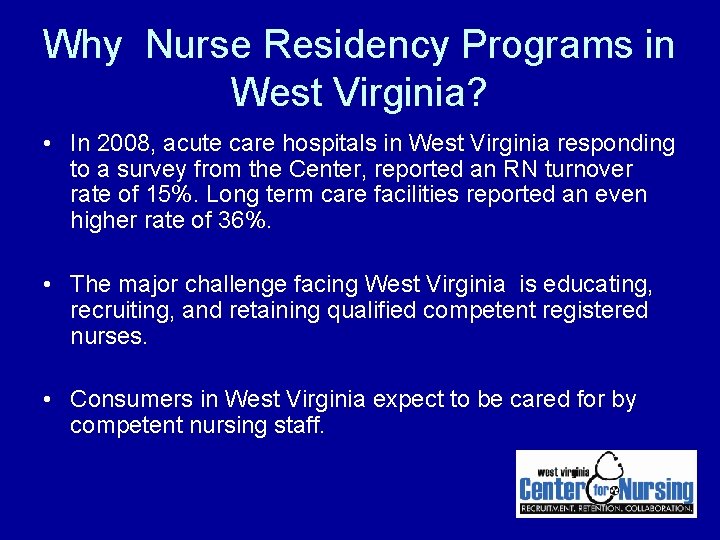 Why Nurse Residency Programs in West Virginia? • In 2008, acute care hospitals in Why Nurse Residency Programs in West Virginia? • In 2008, acute care hospitals in