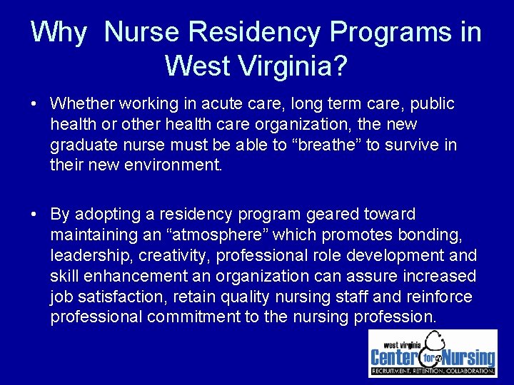 Why Nurse Residency Programs in West Virginia? • Whether working in acute care, long Why Nurse Residency Programs in West Virginia? • Whether working in acute care, long