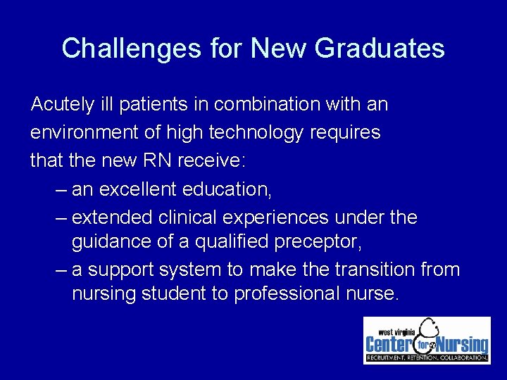 Challenges for New Graduates Acutely ill patients in combination with an environment of high Challenges for New Graduates Acutely ill patients in combination with an environment of high
