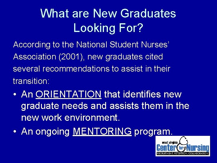 What are New Graduates Looking For? According to the National Student Nurses’ Association (2001), What are New Graduates Looking For? According to the National Student Nurses’ Association (2001),