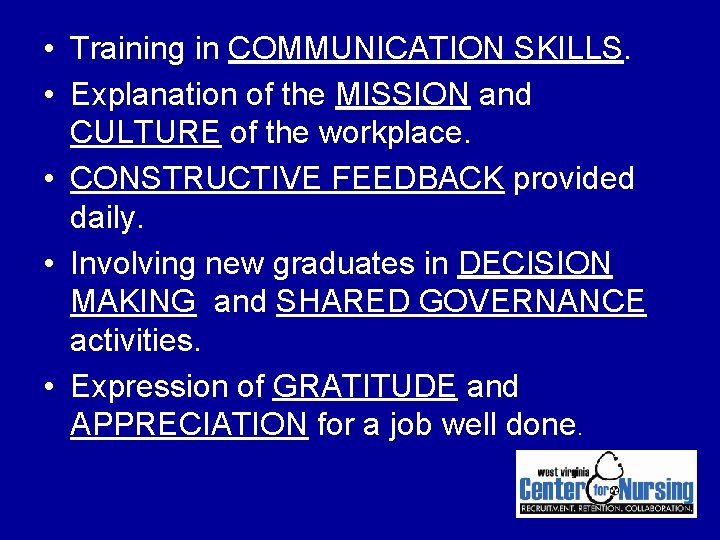 • Training in COMMUNICATION SKILLS. • Explanation of the MISSION and CULTURE of • Training in COMMUNICATION SKILLS. • Explanation of the MISSION and CULTURE of