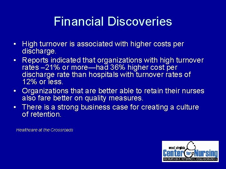 Financial Discoveries • High turnover is associated with higher costs per discharge. • Reports Financial Discoveries • High turnover is associated with higher costs per discharge. • Reports