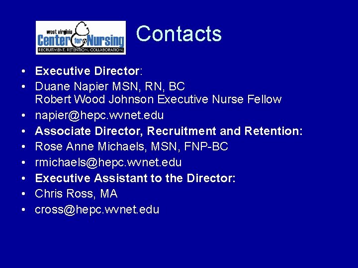 Contacts • Executive Director: • Duane Napier MSN, RN, BC Robert Wood Johnson Executive Contacts • Executive Director: • Duane Napier MSN, RN, BC Robert Wood Johnson Executive