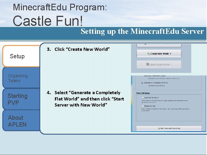 Minecraft. Edu Program: Castle Fun! Setting up the Minecraft. Edu Server 3. Click “Create