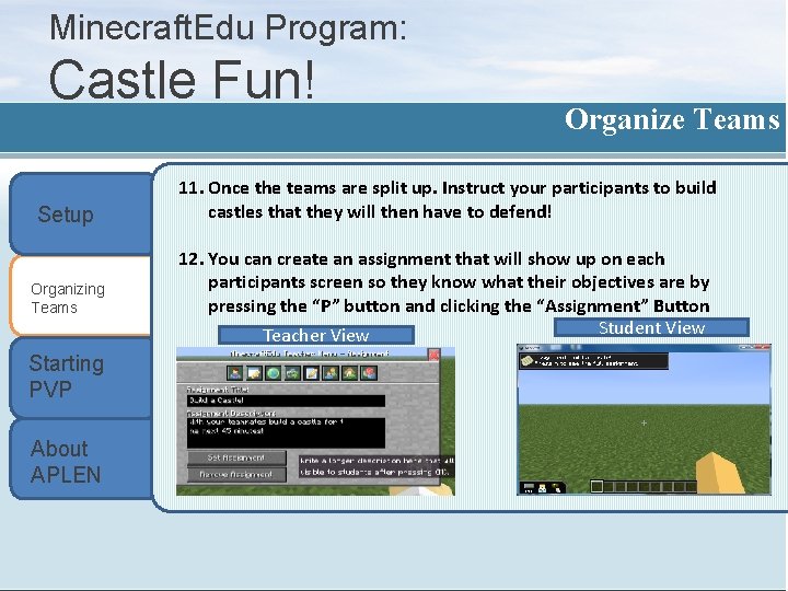 Minecraft. Edu Program: Castle Fun! Setup Organizing Teams Starting PVP About APLEN Organize Teams