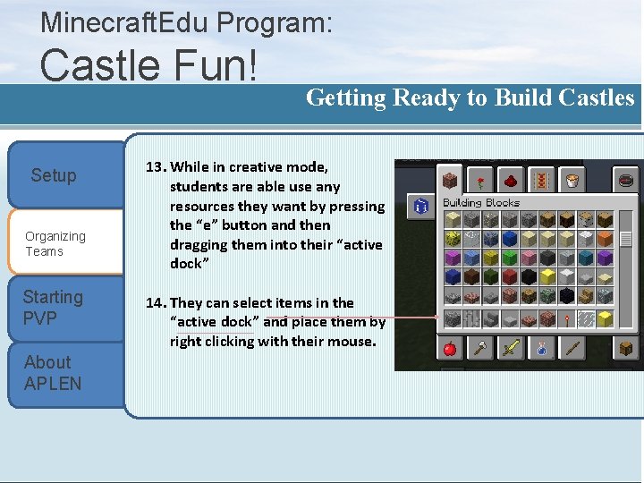 Minecraft. Edu Program: Castle Fun! Setup Organizing Teams Starting PVP About APLEN Getting Ready